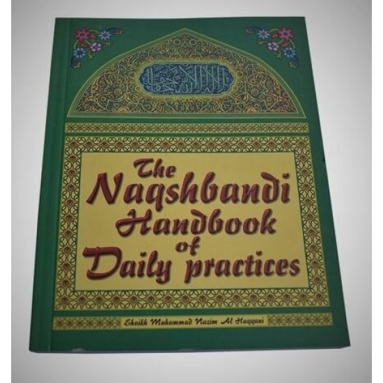 Naqshbandi Handbook of Daily Practices Devotions and Awrad